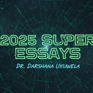 2026 スーパーエッセイ | ダルシャナ・ウクウェラ博士