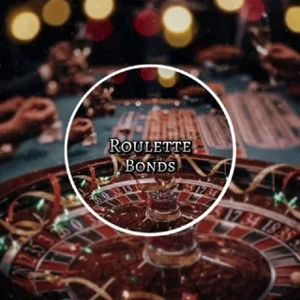 Roulette Bonds