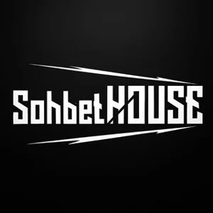 SOHBET HOUSE